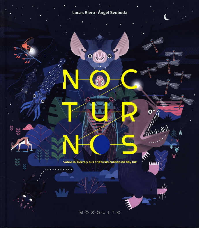 Nocturnos: Sobre la Tierra y sus criaturas cuando no hay luz