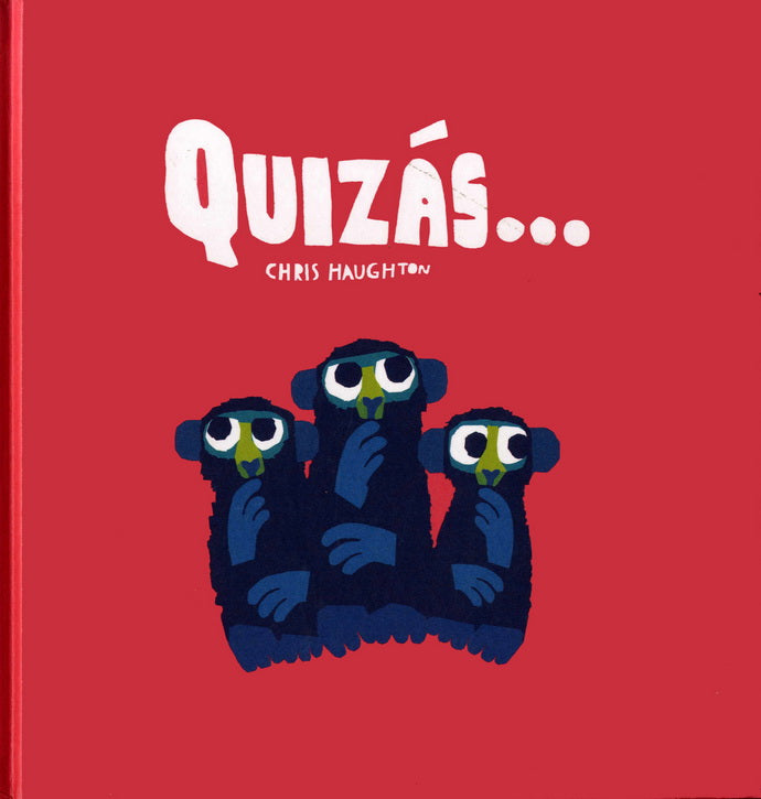 Quizás...